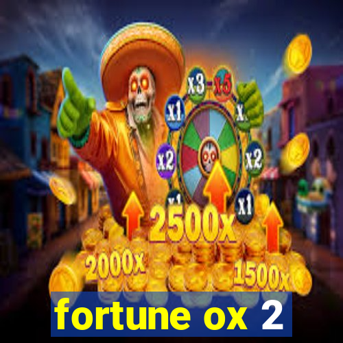 fortune ox 2